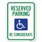 Signmission Reserved Parking W/ Handicap Considerate Alum Rust Proof Parking Sign, 18" x 24", A-1824-22995 A-1824-22995 - alternate 1